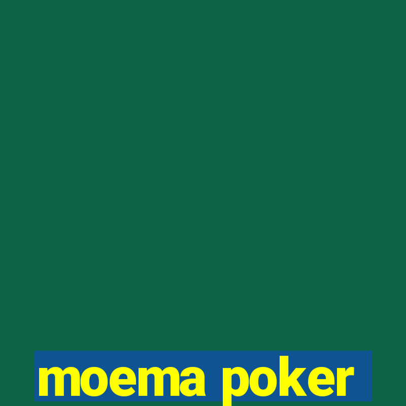 moema poker